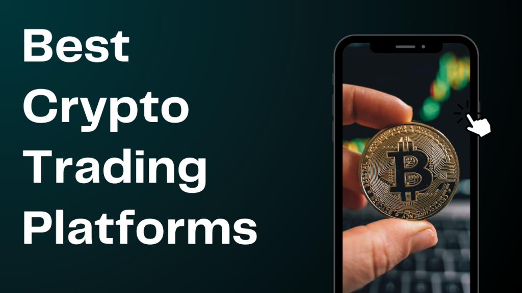 Best Crypto Trading Platforms