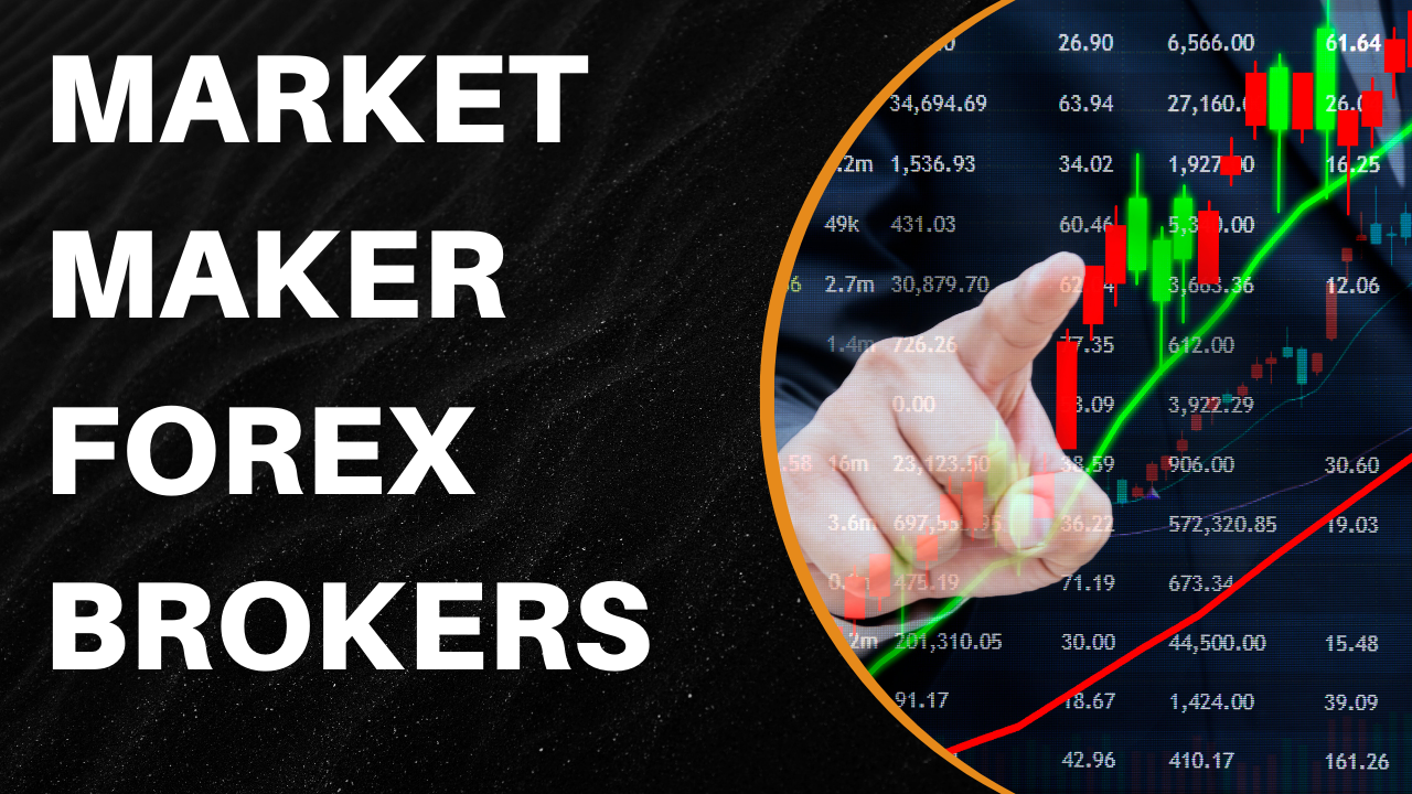 Market Maker Forex Brokers: A Complete List for Traders (2026) 1 Market Maker Forex Brokers